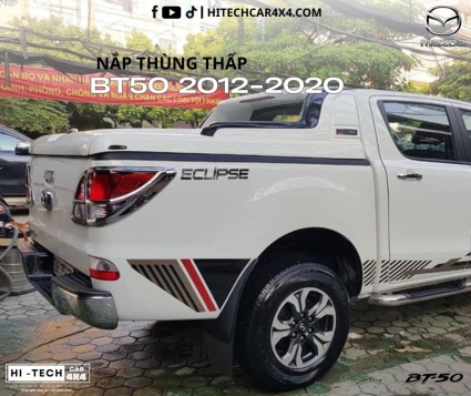 Nắp Thùng Thấp Cho Xe Bán Tải Mazda BT 50 2012 – 2020 Thiết Kế Gọn Gàng, Chống Nước, An Toàn Tuyệt Đối