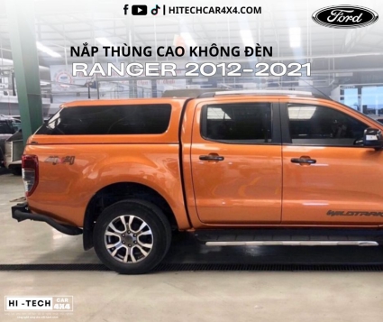 Nắp Thùng Cao Ford Ranger 2012-2021 Chống Thấm Nước, Giữ An Toàn Cho Hàng Hóa