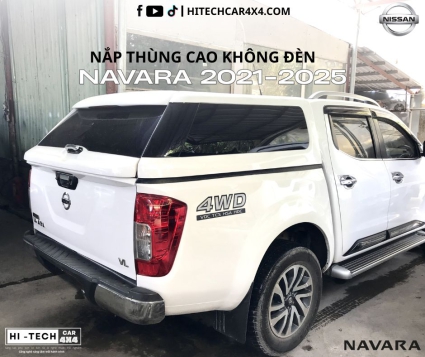 Nắp Thùng Cao Dành Cho Xe Bán Tải Nissan Navara 2021 – 2025 Chống Nước, Bảo Vệ Hàng Hóa